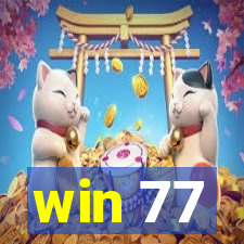 win 77